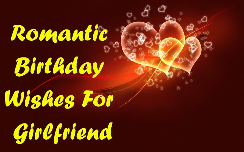 Cute Romantic Birthday Wishes For Girlfriend Love Messages