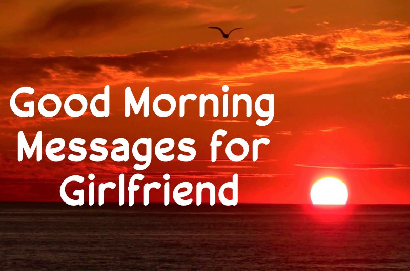 Romantic Good Morning Messages For Girlfriend – Best Flirty Love Images to Her