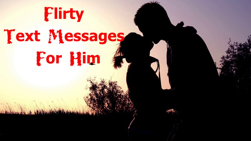 Flirty Text Messages For Him Cute Sweet Funny Ways to Dirty Lines | flirty texts for him, flirty texts to send him, sweet and flirty text messages for him