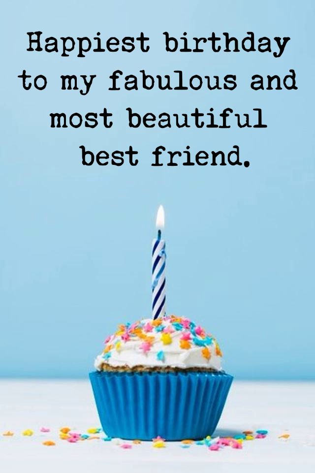 cute birthday wishes for your best friend | happy birthday paragraph to your best friend, happy birthday quotes for friends, love birthday quotes