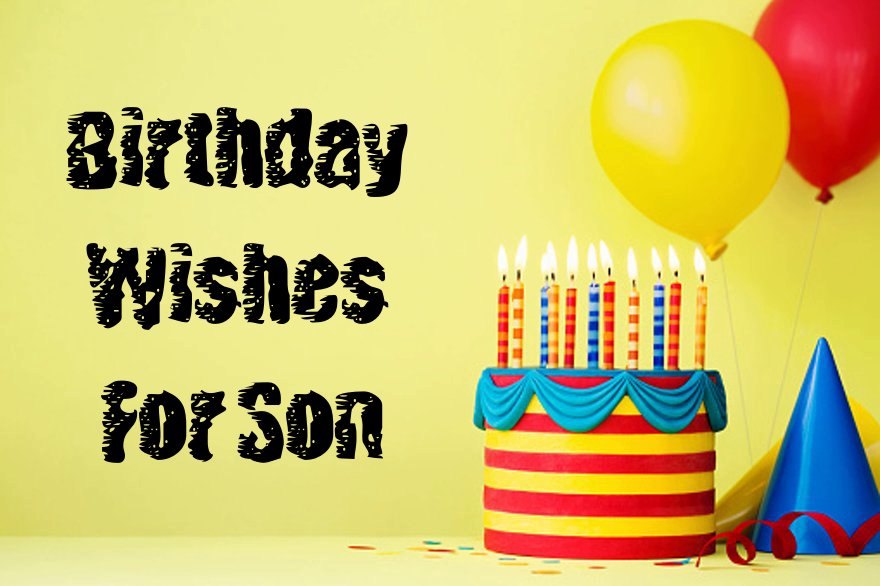 Birthday Wishes For Son Happy Birthday Son with Beautiful Images