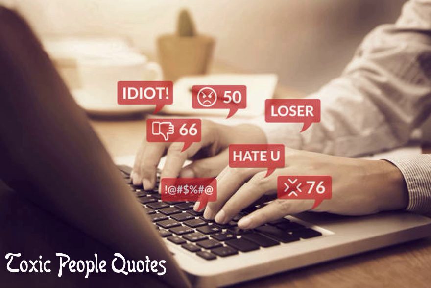 Famous Toxic People Quotes to Stay Away to Remove Negativity in Life