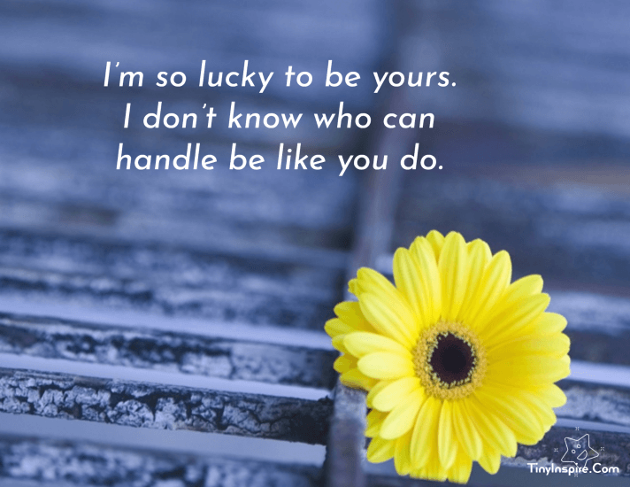 luck to have you in my life quotes