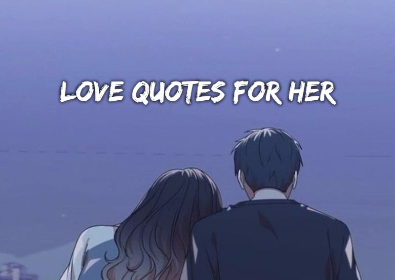 Love Quotes For her That'll Make Your Sweetheart Love
